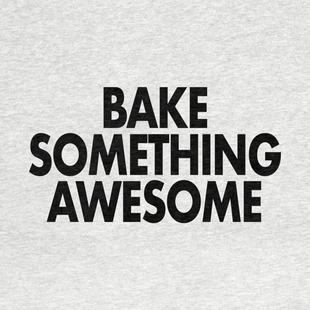 Bake something awesome by The Bake School